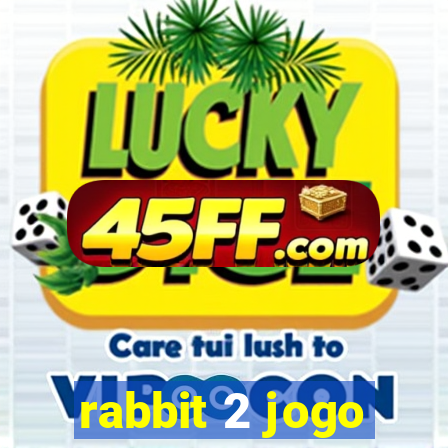 rabbit 2 jogo